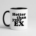 Hotter Than Your Ex Mug