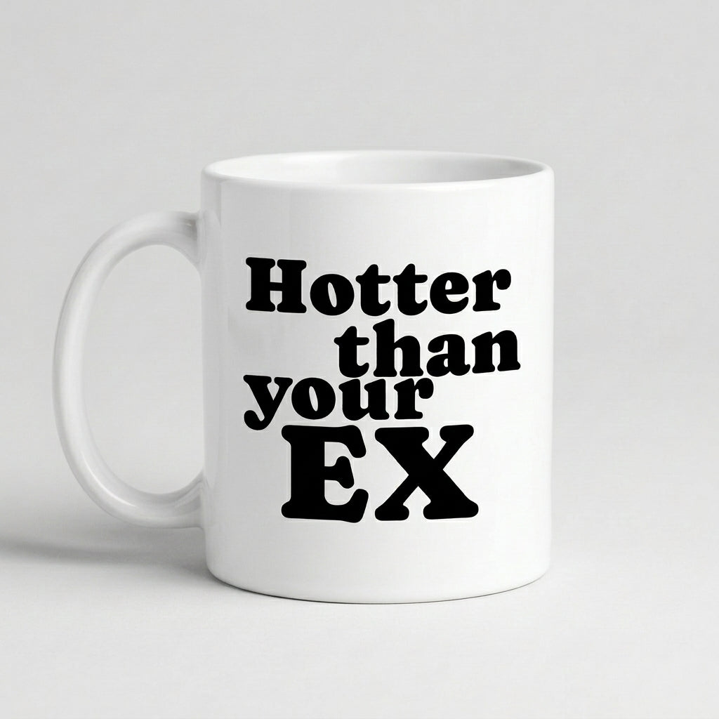 Hotter Than Your Ex Mug